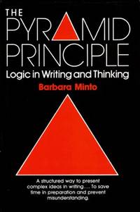 image of The Pyramid Principle: Logic in Writing and Thinking