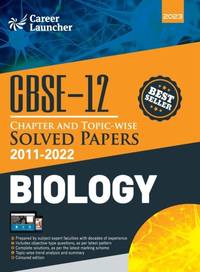 CBSE Class XII : Chapter and Topic-wise Solved Papers 2011-2022 : Biology (All Sets - Delhi & All...