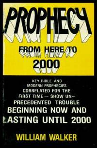 PROPHECY - From Here to 2000 by Walker, William - 1979