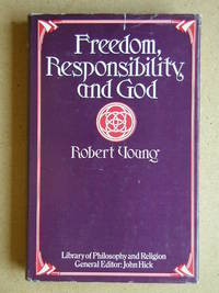 Freedom, Responsibility and God. by Robert Young - First Edition - 1975 - from N. G. Lawrie Books. (SKU: 29971)