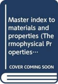 Master index to materials and properties (Thermophysical Properties of Matter, Vol 14)