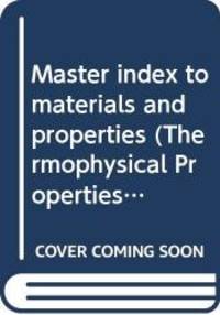 Master index to materials and properties (Thermophysical Properties of Matter, Vol 14) by Springer - 1979-05-01