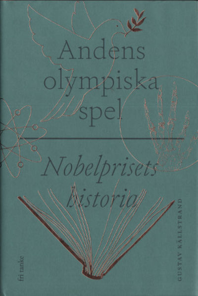 ANDENS OLYMPISKA SPEL. Nobelprisets historia.