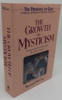 THE GROWTH OF MYSTICISM: Gregory the Great through the 12th Century