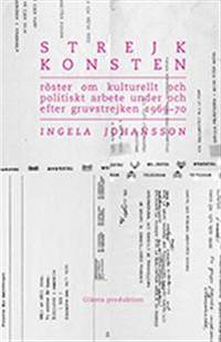 Strejkkonsten. Röster om kulturellt och politiskt…