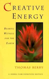 Creative Energy : Bearing Witness for the Earth