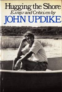Hugging the Shore. Essays and Criticism.