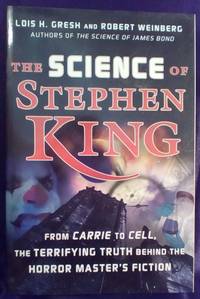 The Science of Stephen King by Lois H. and Robert Weinberg Gresh - Paperback - 2007 - from Turtleman Books (SKU: CS01015)
