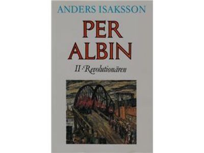 Per Albin. II. Revolutionären.