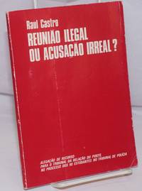 image of Reuniao Ilegal ou Acusacao Irreal? Alegacao de recurso para o tribunal da relacao do porto, no processo dos 90 estudantes no tribunal de policia
