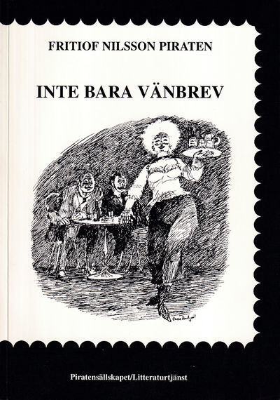 Inte bara vänbrev. [Utg. av] Piratensällskapet /…