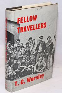 Fellow travellers; a memoir of the thirties by Worsley, T. C - 1971