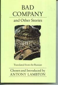 Bad Company and Other Stories Translated from the Russian by Lambton, Antony (editor) - 1986