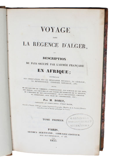 Voyage dans la Régence D'Alger, ou Description du Pays occupé par L'Armée Francaise en Afrique; contenant des Observations sur la Geographie, Physique, la Géologie, la Meteorologie, L'Histoire Naturelles, etc.. Suivies de Détails sur le Commerce... (photo 2)