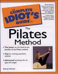 Complete Idiot's Guide to the Pilates Method