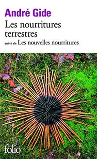 Les nourritures terrestres/Les nouvelles nourritures: Suivi de Les Nouvelles Nourritures: 117...