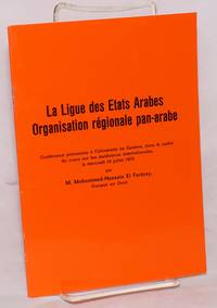 image of La Ligue des Etats arabes, organisation régionale pan-arabe: conférence prononcée à l'Université de Genève, dans le cadre du cours sur les institutions internationales, le mercredi 16 juillet 1975