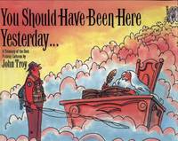 You Should Have Been Here Yesterday...