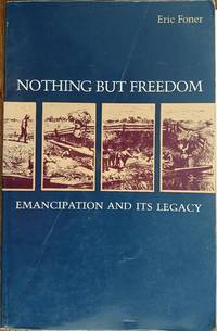 Nothing but Freedom: Emancipation and Its Legacy