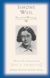 Simone Weil : Writings Selected with an Introduction by Erie O. Springsted