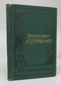image of This History of the North-West Rebellion of 1885 (Salesman's dummy)