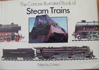 The Concise Illustrated Book of Steam Trains