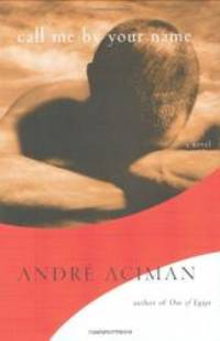 image of Call Me by Your Name: A Novel