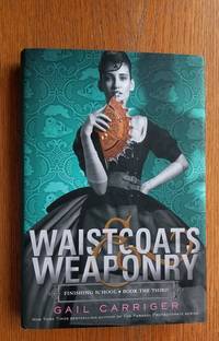 Waistcoats &amp; Weaponry by Carriger, Gail - 2014