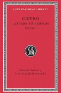 Cicero: Letters to Friends (Loeb Classical Library No. 205) by Cicero - 2001-05-09