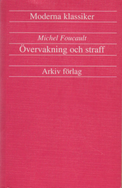 ÖVERVAKNING OCH STRAFF. Fängelsets födelse.