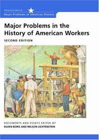 Major Problems in the History of American Workers (Major Problems in American History): Documents...