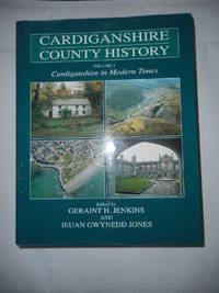 image of Cardiganshire County History . Volume 3 Cardiganshire In Modern Times.