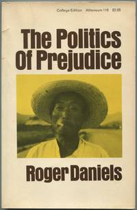 cover of The Politics Of Prejudice: The Anti-Japanese Movement in California and the Struggle for Japanese Exclusion