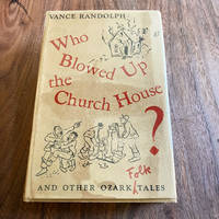 Who Blowed Up the Church House? And Other Ozark Folk Tales