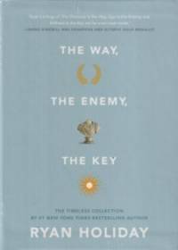 The Way, the Enemy, and the Key: A Boxed Set of the Obstacle Is the Way, Ego Is the Enemy &...