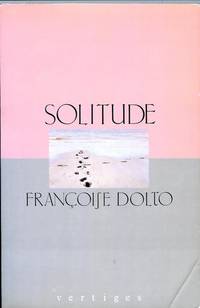 Solitude (French Edition) by Francoise Dolto - Paperback - 1985 - from Livres Norrois (SKU: 124272)