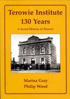 Terowie Institute 130 Years A Social History of Terowie 1879-2009