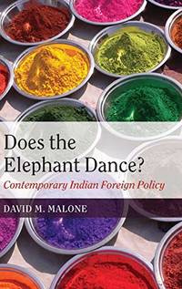Does the Elephant Dance?: Contemporary Indian Foreign Policy