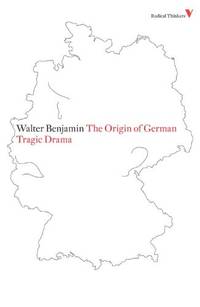 The Origin of German Tragic Drama: Series 4 (Radical Thinkers)