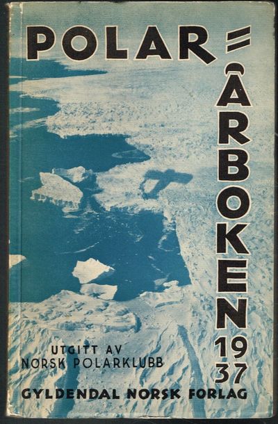 Polar-årboken 1937. Utgitt av Norsk Polarklubb.
