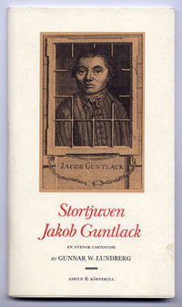 Stortjuven Jakob Guntlack. En svensk Cartouche.