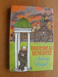 Brideshead Benighted aka Another Voice - An Alternative Anatomy of Britain by Waugh, Auberon - 1986