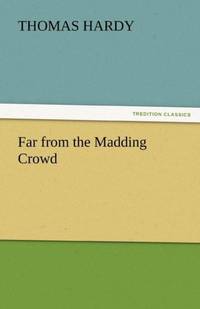 Far from the Madding Crowd