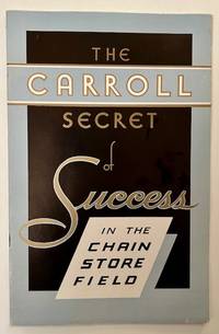 The Carroll Secret of Success in the Chain Store Field