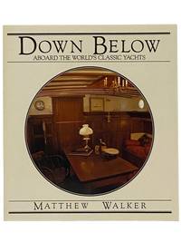 Down Below: Aboard the World's Classic Yachts