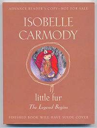 Little Fur The Legend Begins By Isobelle Carmody First Edition 2006 From Between The