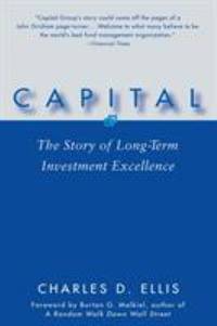Capital : The Story of Long-Term Investment Excellence