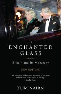 image of The Enchanted Glass: Britain and Its Monarchy