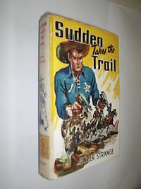 Sudden Takes The Trail by Strange Oliver - 1951