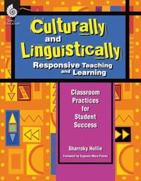 Culturally and Linguistically Responsive Teaching and Learning – Classroom Practices for...